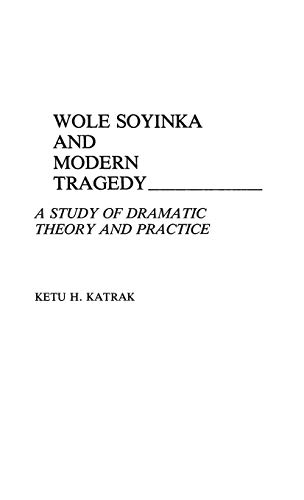 Stock image for Wole Soyinka and Modern Tragedy: A Study of Dramatic Theory and Practice for sale by ThriftBooks-Dallas