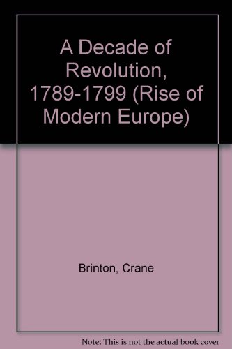 9780313240775: A Decade of Revolution, 1789-1799 (Rise of Modern Europe)