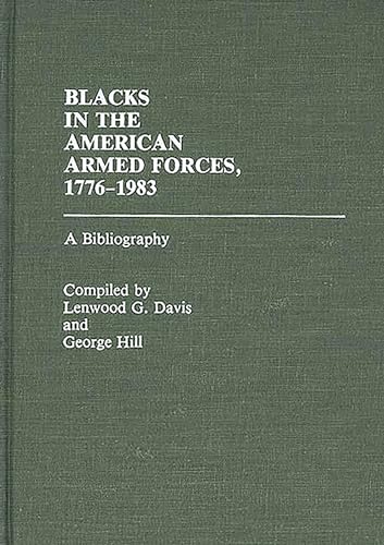 Beispielbild fr Blacks in the American Armed Forces, 1776-1983 : A Bibliography zum Verkauf von Better World Books