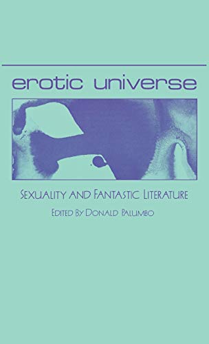 Imagen de archivo de Erotic Universe: Sexuality And Fantastic Literature (Bibliographies And Indexes In World Literature) a la venta por Alexander Books (ABAC/ILAB)