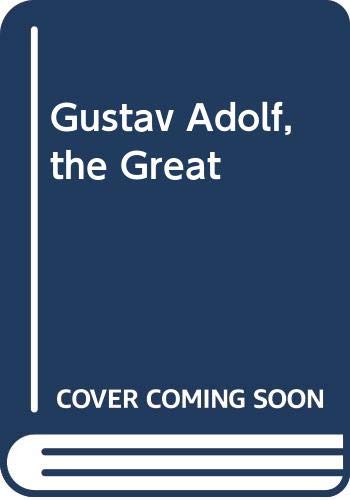 9780313241154: Gustav Adolf, the Great.
