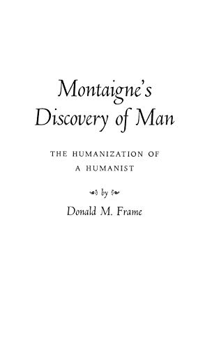 Stock image for Montaigne's Discovery of Man: The Humanization of a Humanist for sale by Lucky's Textbooks
