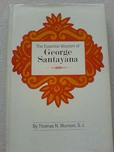 Stock image for The Essential Wisdom of George Santayana for sale by ThriftBooks-Atlanta