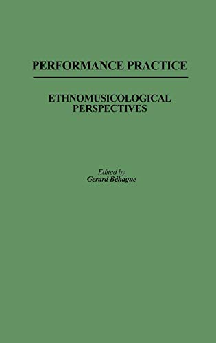 Beispielbild fr Performance Practice: Ethnomusicological Perspectives zum Verkauf von ThriftBooks-Atlanta