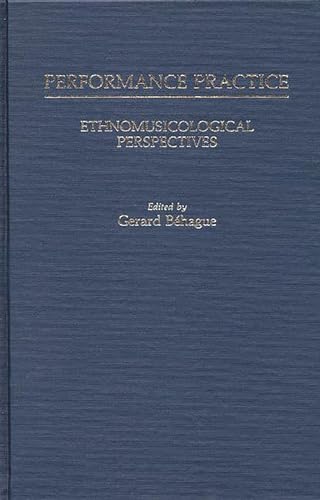 Stock image for Performance Practice: Ethnomusicological Perspectives for sale by ThriftBooks-Atlanta