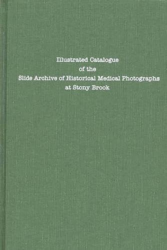 Beispielbild fr Illustrated Catalogue of the Slide Archive of Historical Medical Photographs at Stonybrook zum Verkauf von Lux Mentis, Booksellers, ABAA/ILAB