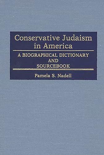 Stock image for Conservative Judaism in America: A Biographical Dictionary and Sourcebook. Marc Lee Raphael, Series Editor. for sale by Yushodo Co., Ltd.