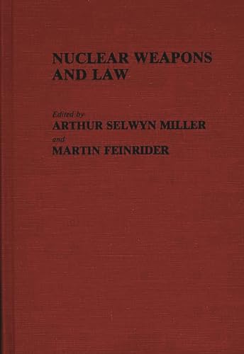 9780313242069: Nuclear Weapons and Law: 31 (Contributions in Legal Studies)