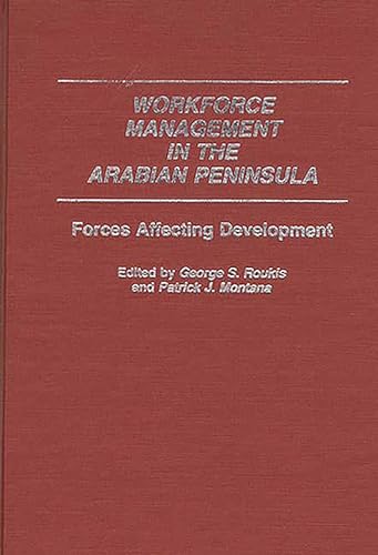 Stock image for Workforce Management in the Arabian Peninsula: Forces Affecting Development for sale by Ria Christie Collections