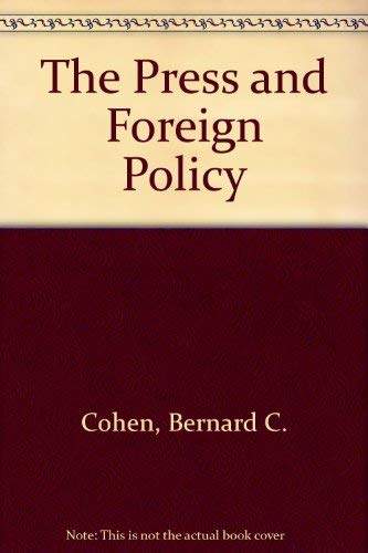 9780313242151: The Press and Foreign Policy