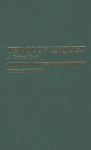 Per Olov Enquist: A Critical Study (Contributions to the Study of World Literature) (9780313242366) by Shideler, Ross