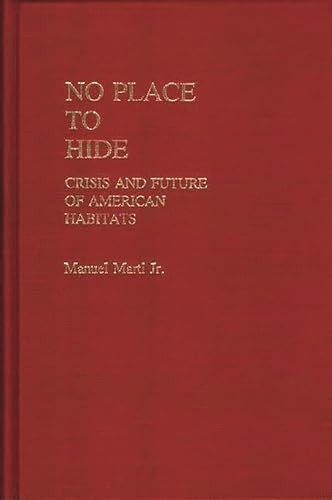 Stock image for No Place to Hide: Crisis and Future of American Habitats (Contributions in Sociology) for sale by Bookmonger.Ltd