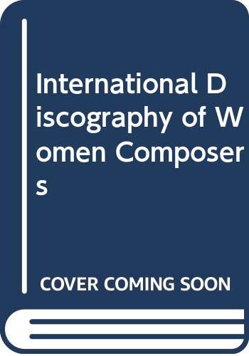 9780313242724: International discography of women composers (Discographies)