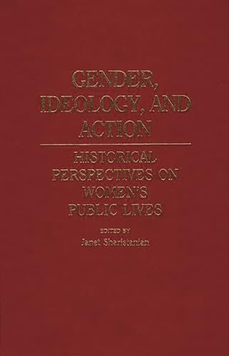 Beispielbild fr Gender, Ideology, and Action : Historical Perspectives on Women's Public Lives zum Verkauf von Better World Books