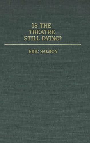 Beispielbild fr Is the Theatre Still Dying? (Contributions in Drama and Theatre Studies) zum Verkauf von Ergodebooks
