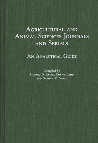 Stock image for Agricultural and Animal Sciences Journals and Serials: An Analytical Guide (Annotated Bibliographies of Serials: A Subject Approach) for sale by Booksavers of Virginia
