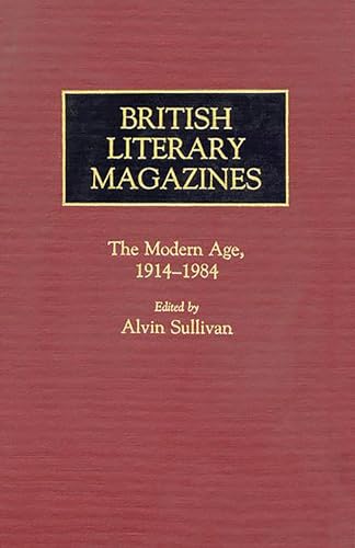 Imagen de archivo de British Literary Magazines The Modern Age, 1914-1984 a la venta por Willis Monie-Books, ABAA