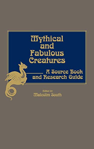 Imagen de archivo de Mythical and Fabulous Creatures: A Source Book and Research Guide a la venta por Wm Burgett Bks and Collectibles