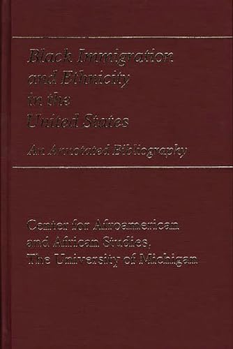 Beispielbild fr Black Immigration and Ethnicity in the United States: An Annotated Bibliography zum Verkauf von Companion Books