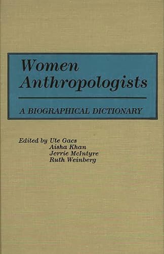 Stock image for Women Anthropologists : A Biographical Dictionary for sale by Better World Books