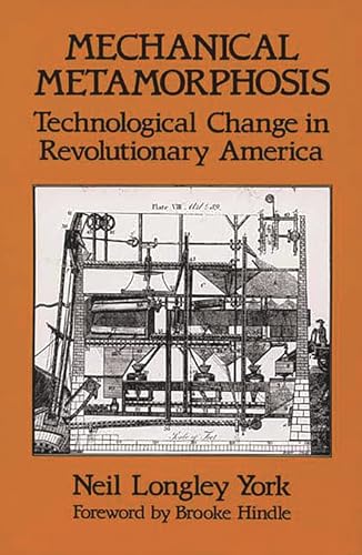 Imagen de archivo de Mechanical Metamorphosis: Technological Change in Revolutionary America a la venta por Ria Christie Collections