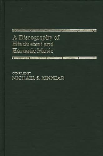 A Discography of Hindustani and Karnatic Music, (Discographies, Number 17)