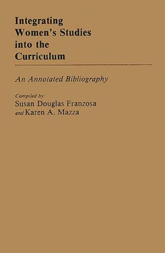 Integrating Women's Studies into the Curriculum: An Annotated Bibliography