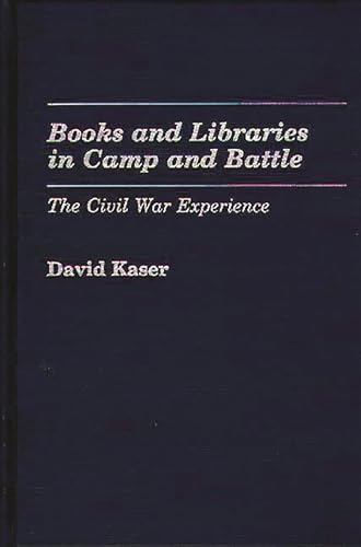 Books and Libraries in Camp and Battle: The Civil War Experience
