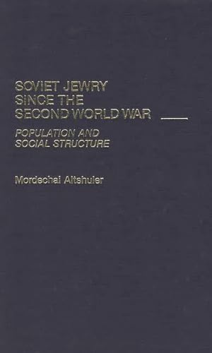 Soviet Jewry Since The Second World War: Population and Social Structure