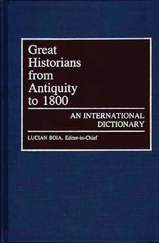 Stock image for Great Historians from Antiquity to 1800. An International Dictionary for sale by Antiquariaat Schot