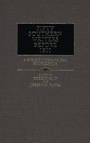 9780313245183: Fifty Southern Writers Before 1900: A Bio-Bibliographical Sourcebook