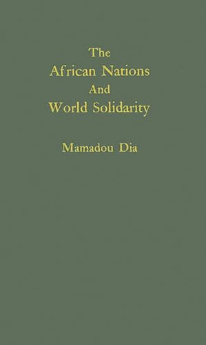 The African Nations and World Solidarity (9780313245695) by Dia, Mamadou