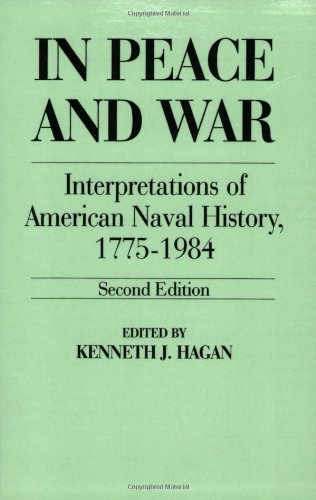 Stock image for In Peace and War: Interpretations of American Naval History, 1775-1984, 2nd Edition (Contributions in Military History, No. 41) (Contributions in Military Studies) for sale by HPB Inc.