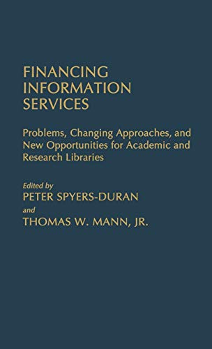 Stock image for Financing Information Services: Problems, Changing Approaches, and New Opportunities for Academic & Res Libraries for sale by Revaluation Books