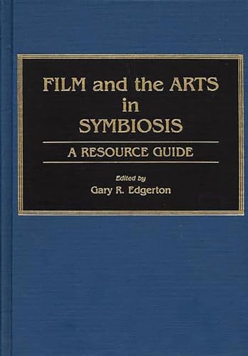 Imagen de archivo de Film and the Arts in Symbiosis: A Resource Guide a la venta por suffolkbooks