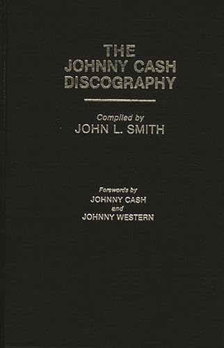 9780313246548: The Johnny Cash Discography (Discographies: Association for Recorded Sound Collections Discographic Reference)