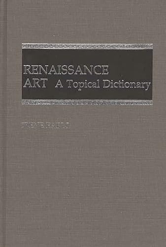 9780313246586: Renaissance Art: A Topical Dictionary