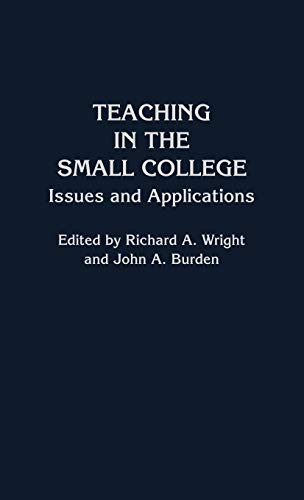 Imagen de archivo de Teaching in the Small College Issues & Applications (Contributions to the Study of Education 17) a la venta por Harry Alter