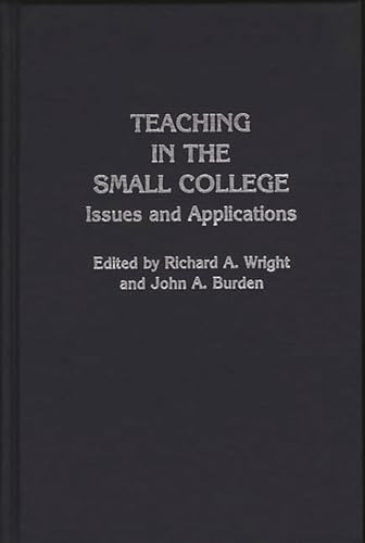 Stock image for Teaching in the Small College Issues & Applications (Contributions to the Study of Education 17) for sale by Harry Alter
