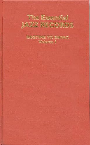 Beispielbild fr The Essential Jazz Records, Volume I Vol. 1 : Ragtime to Swing zum Verkauf von Better World Books