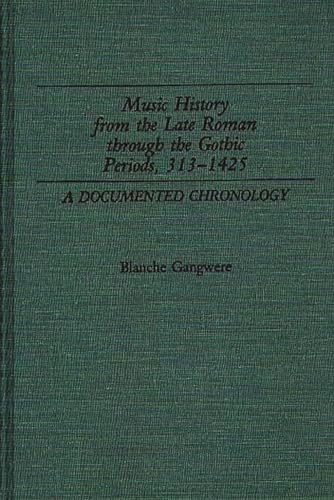 Music History From The Late Romas Through The Gothic Periods, 313-1425