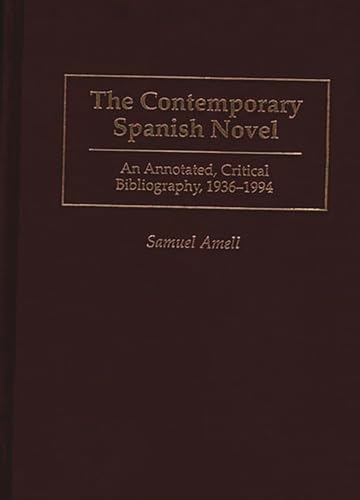 Imagen de archivo de The Contemporary Spanish Novel: An Annotated, Critical Bibliography, 1936-1994 (Bibliographies and Indexes in World Literature) a la venta por Lucky's Textbooks