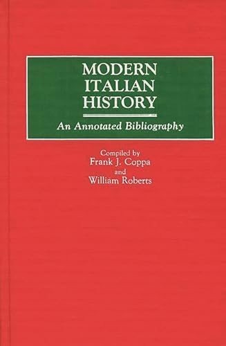 Beispielbild fr Modern Italian History: An Annotated Bibliography (Bibliographies and Indexes in World History) zum Verkauf von Emilios Books