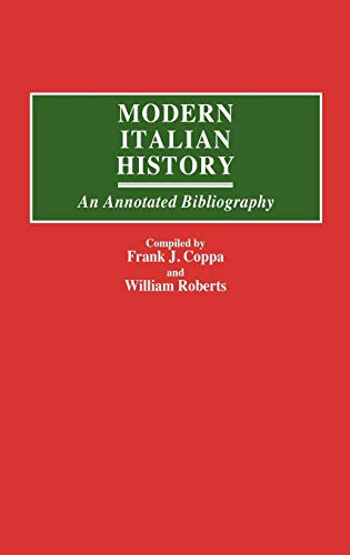 Stock image for Modern Italian History: An Annotated Bibliography (Bibliographies and Indexes in World History) for sale by Emilios Books