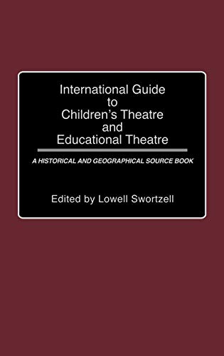 Stock image for International Guide to Children's Theatre and Educational Theatre : A Historical and Geographical Source Book for sale by Better World Books: West