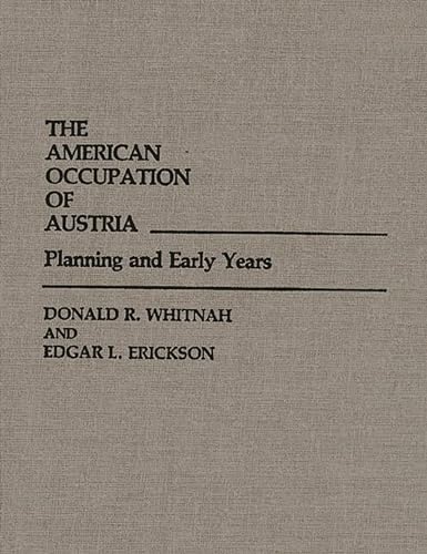 Stock image for The American Occupation of Austria: Planning and Early Years (Contributions in Military Studies) for sale by Hay-on-Wye Booksellers