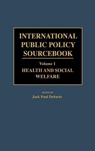 International Public Policy Sourcebook Vol. 1: Health and Social Welfare (volume 1 only)