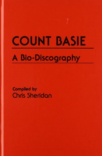 Count Basie: A Bio-Discography ( DISCOGRAPHIES, Number 22 ).