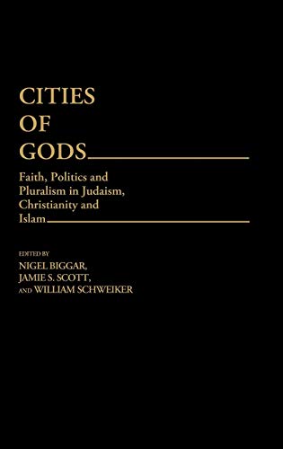 Stock image for Cities of Gods : Faith, Politics and Pluralism in Judaism, Christianity and Islam for sale by Better World Books