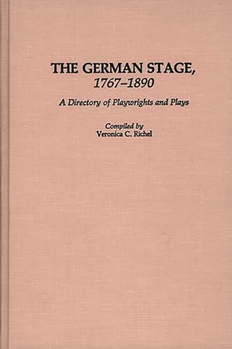 Beispielbild fr The German Stage, 1767-1890 : A Directory of Playwrights and Plays zum Verkauf von Better World Books